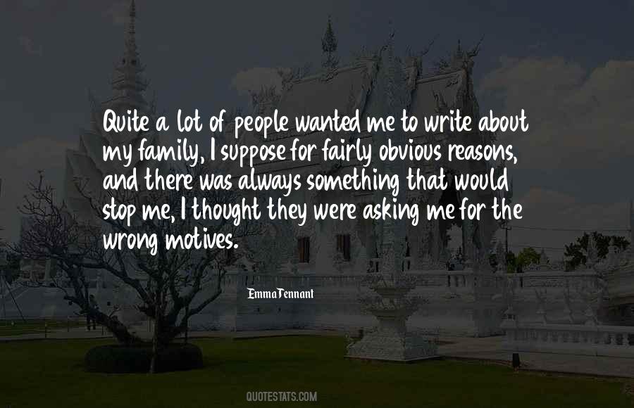 Stop Asking Me Quotes #226011