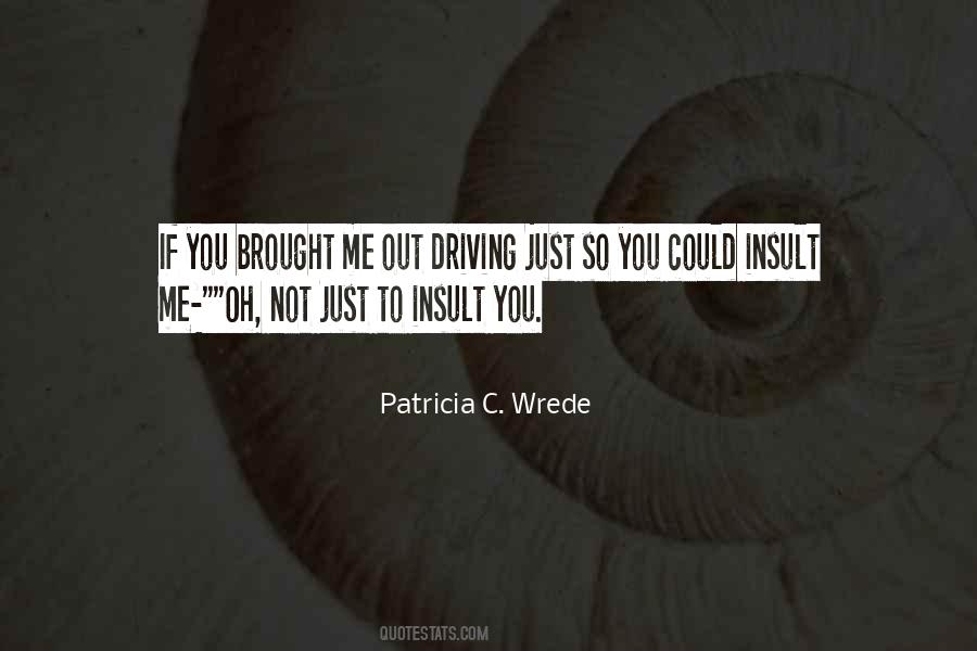 If You Insult Me Quotes #320137