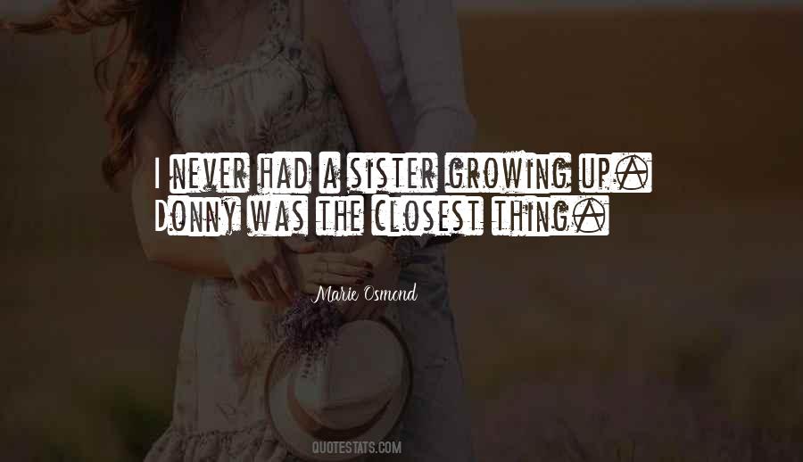 Growing Up Sister Quotes #726146