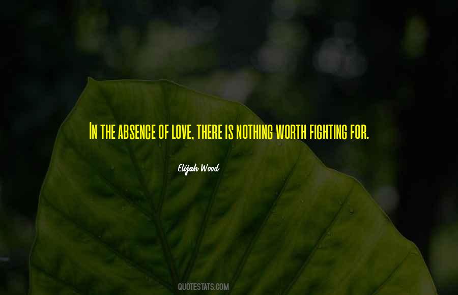 Love Worth Fighting Quotes #914108