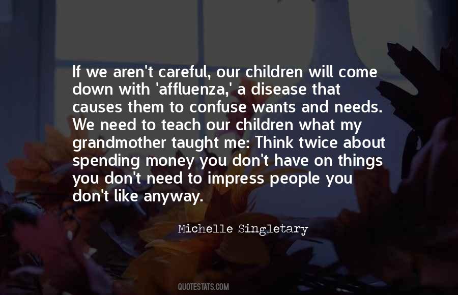 Quotes About Needs And Wants And Money #1411685
