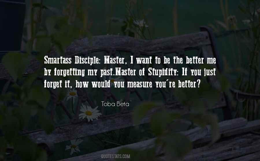 I Just Want To Be Better Quotes #1755597