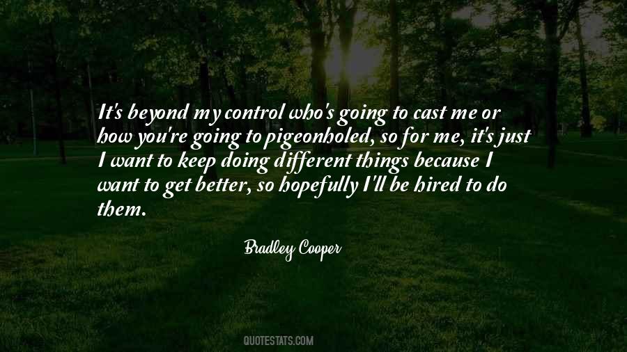 I Just Want To Be Better Quotes #293027