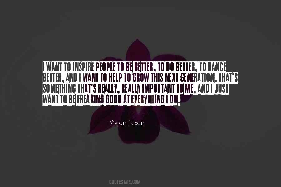 I Just Want To Be Better Quotes #39347