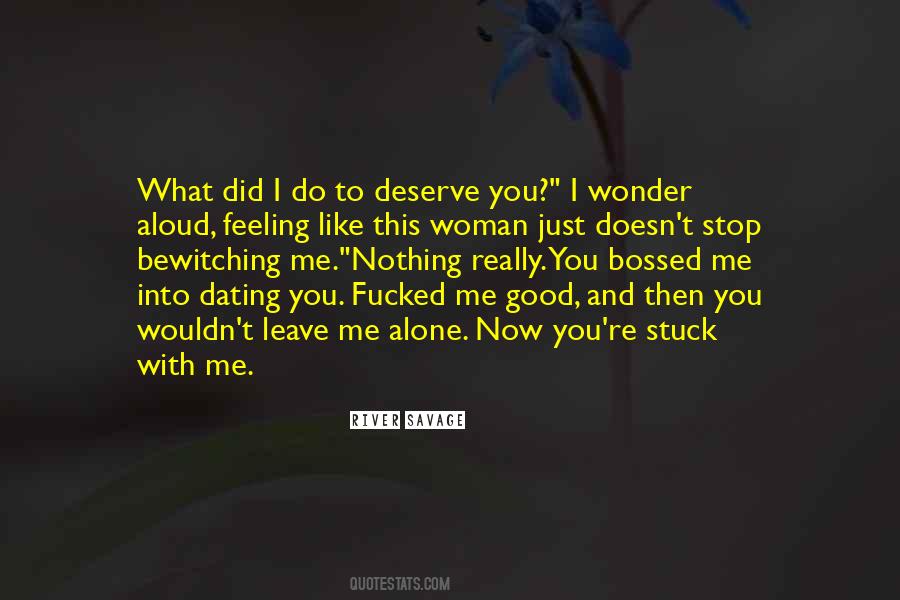 Doesn't Deserve You Quotes #247349