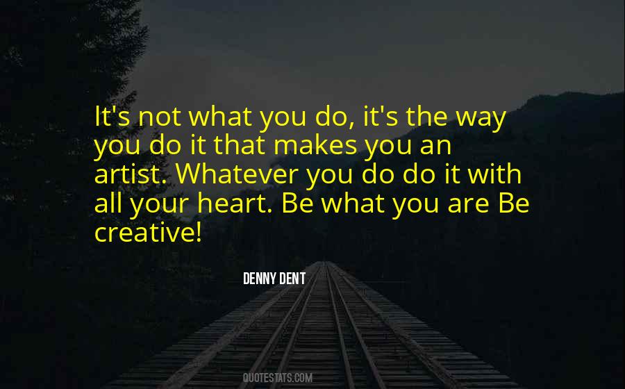 Do With Your Heart Quotes #153084
