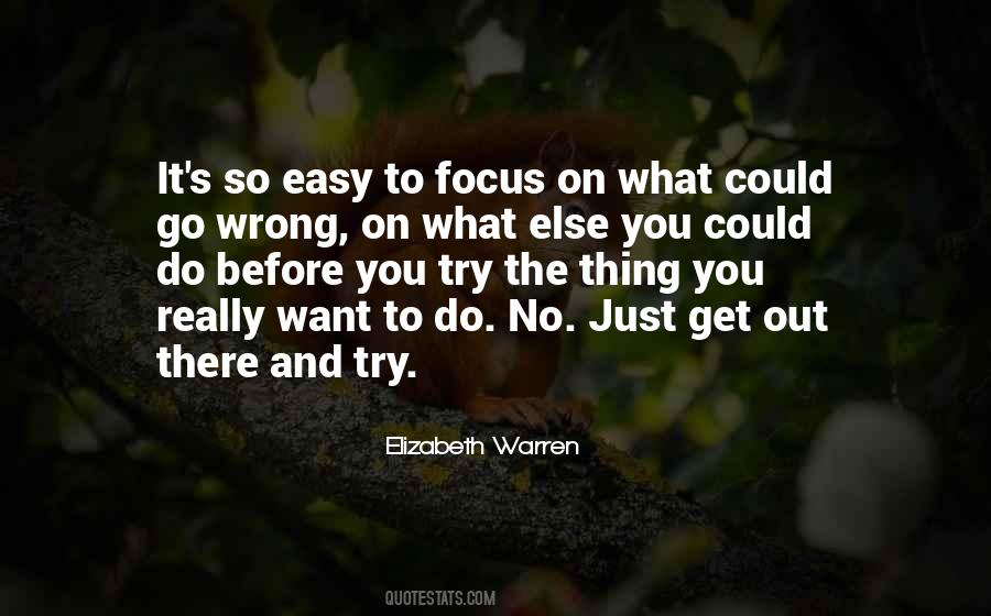 You Get What You Focus On Quotes #1096382