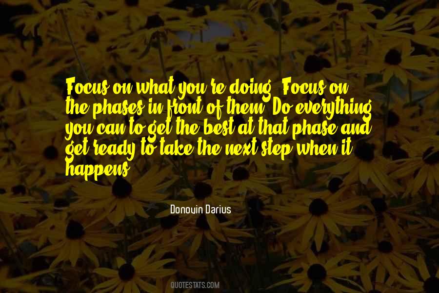 You Get What You Focus On Quotes #753401