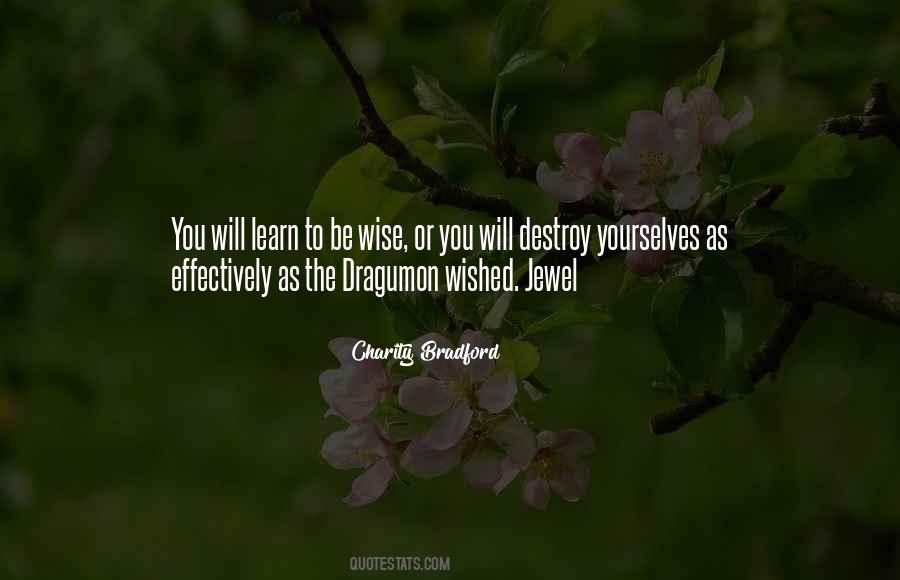 Learn To Be Wise Quotes #1182019