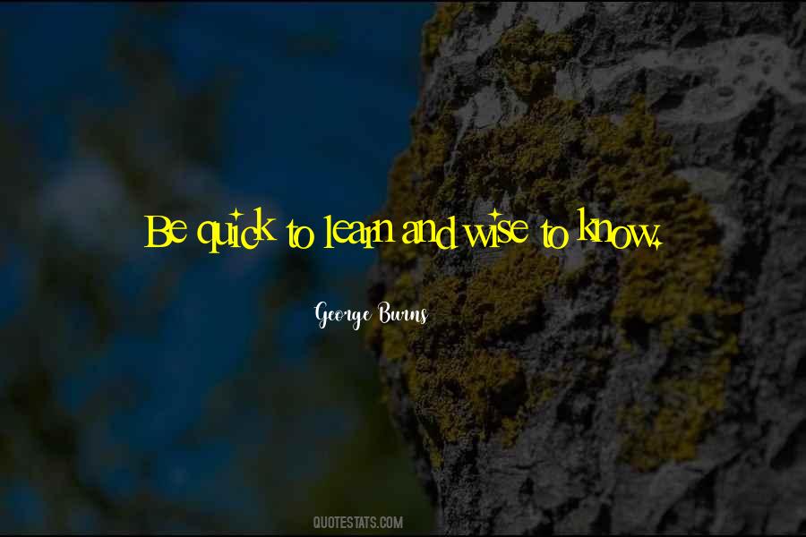 Learn To Be Wise Quotes #1202360