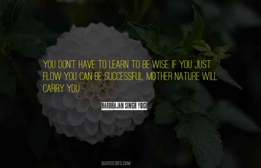 Learn To Be Wise Quotes #997820