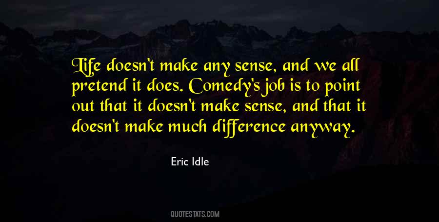 Doesn't Make Sense Quotes #279947