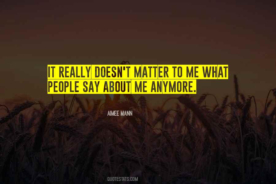 Doesn't Matter Anymore Quotes #862988