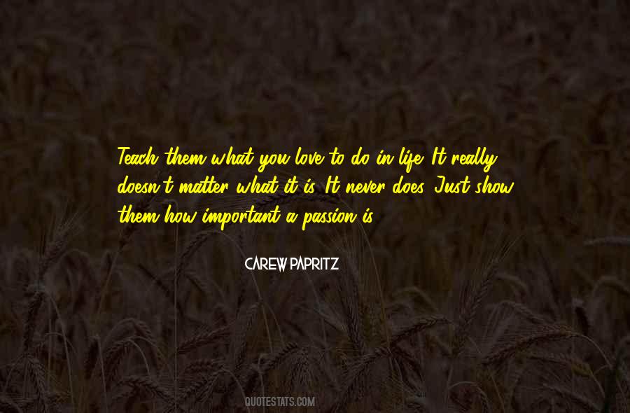 Doesn't Matter What You Do Quotes #112241