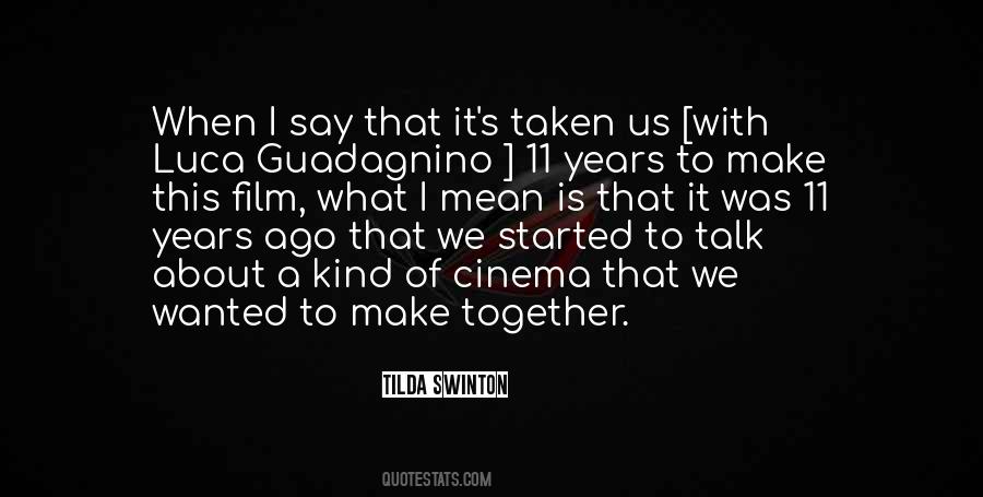 We Started Together Quotes #1137249