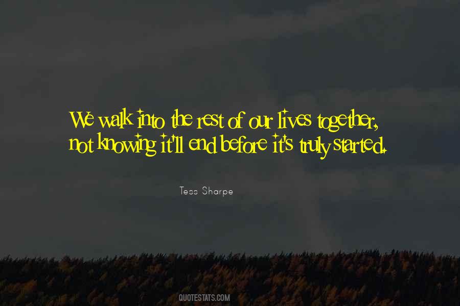 We Started Together Quotes #1768544