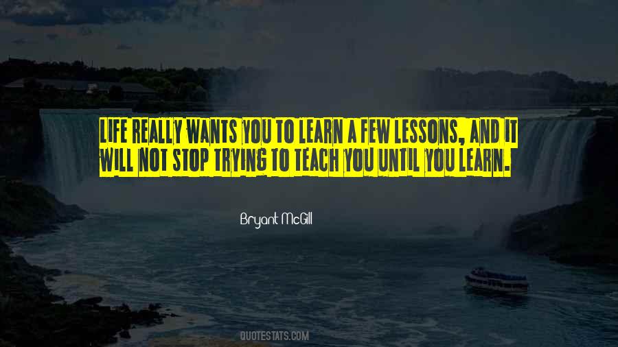 Lessons To Learn Quotes #1082541