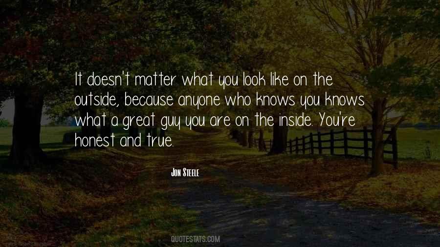 Doesn't Matter What You Look Like Quotes #590441