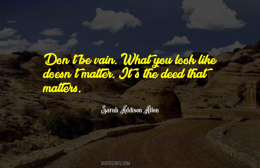 Doesn't Matter What You Look Like Quotes #799594