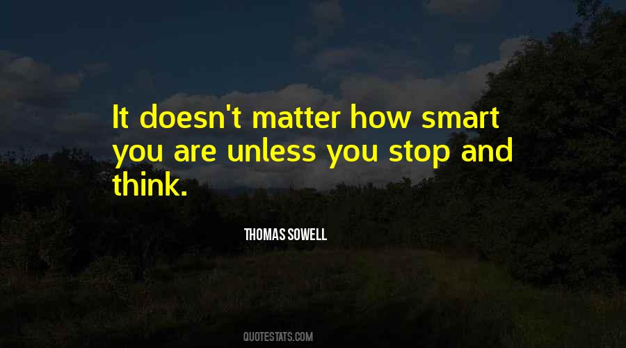 Doesn't Matter You Think Quotes #1030415