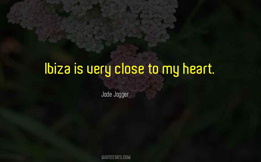 You Are Very Close To My Heart Quotes #31753