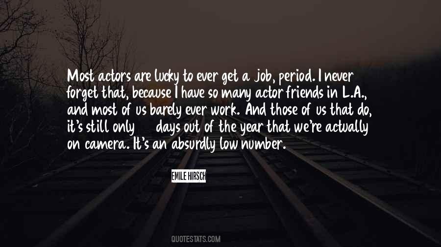 Its Not The Number Of Friends You Have Quotes #115657