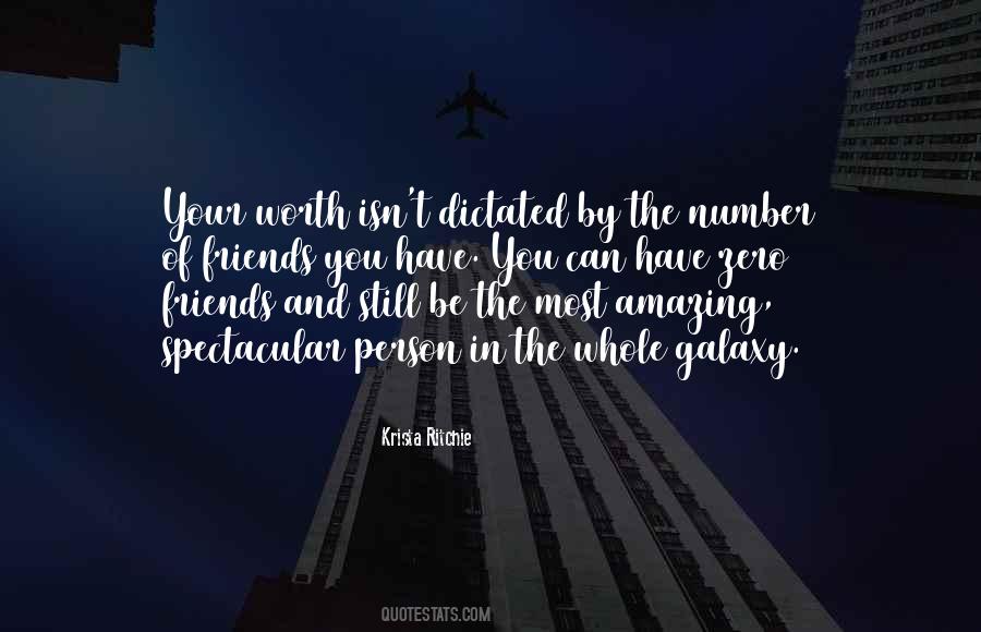 Its Not The Number Of Friends You Have Quotes #162451