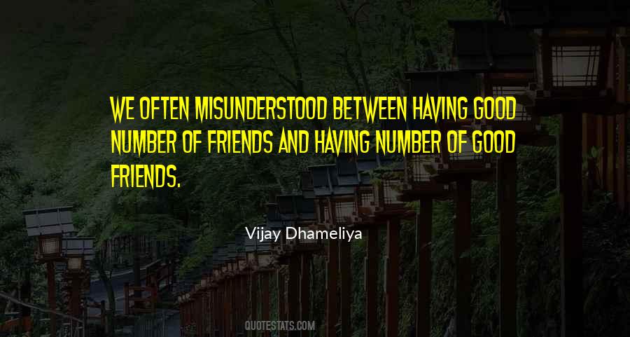 Its Not The Number Of Friends You Have Quotes #387002