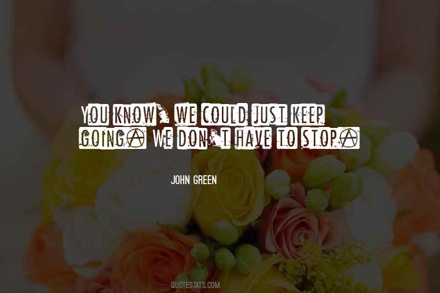 We Have To Keep Going Quotes #468450