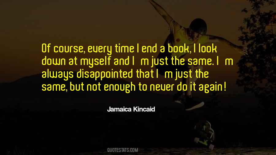 You Will End Up Disappointed Quotes #378261