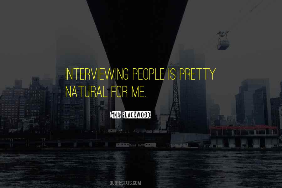 Quotes About Interviewing People #1563756