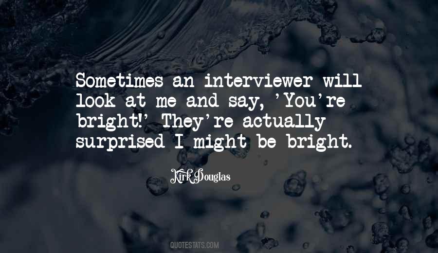 Quotes About Interviewer #1347564