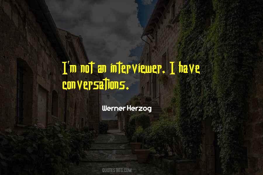 Quotes About Interviewer #1424767