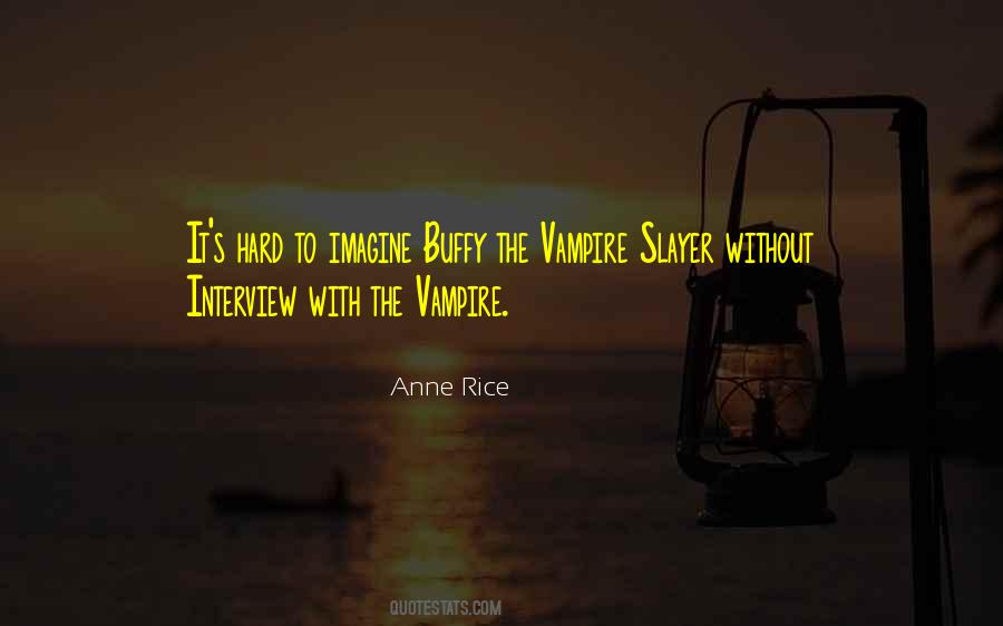 Quotes About Interview With A Vampire #1764094