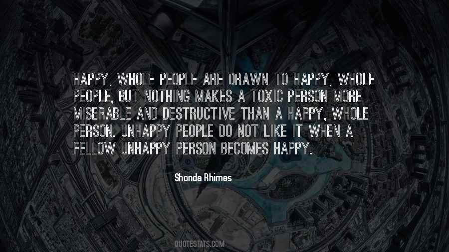 Be With Someone Who Makes Me Unhappy Quotes #1304273