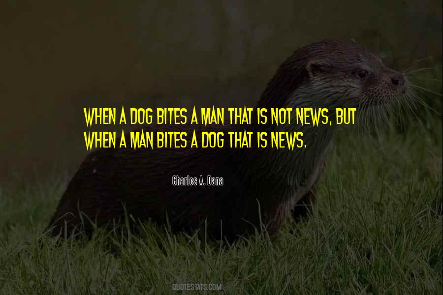 Dog Bites Man Quotes #785435