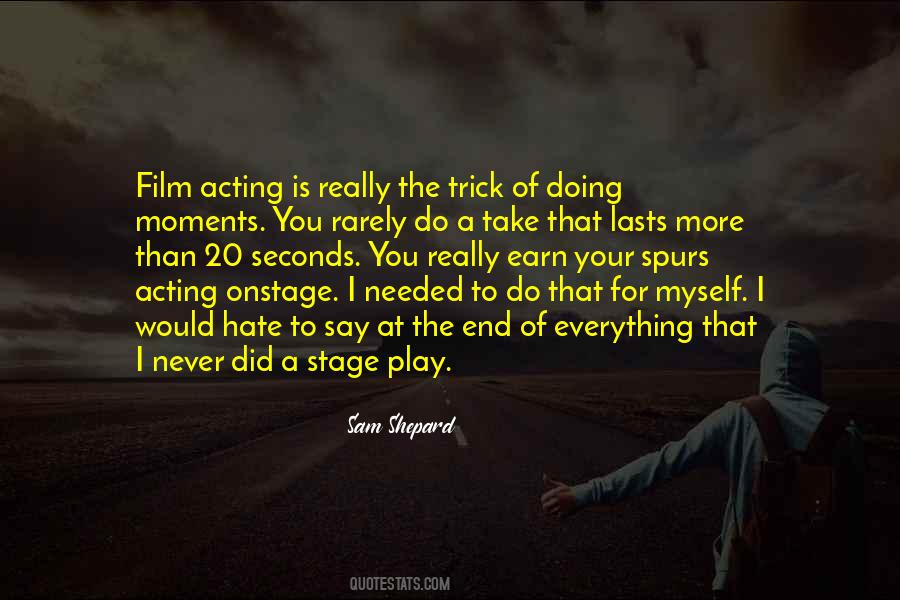 I Hate Acting Quotes #1362769