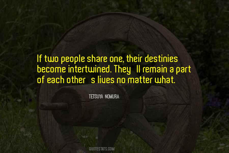 Quotes About Intertwined Lives #1295599