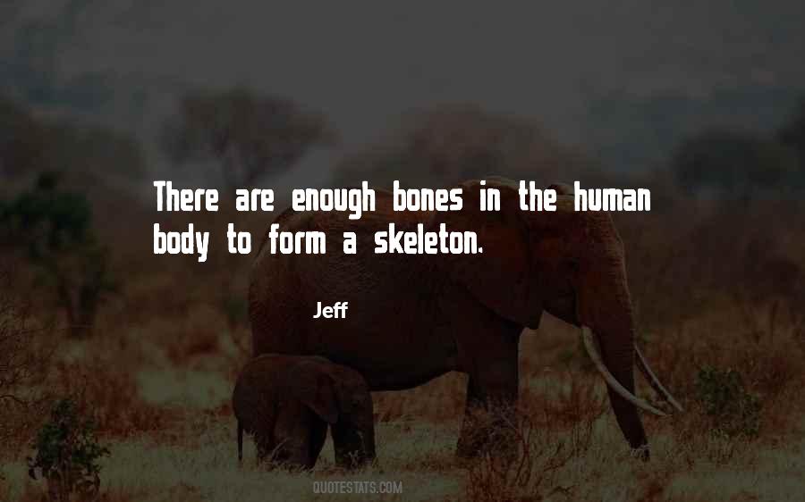 Human Skeleton Quotes #1530982