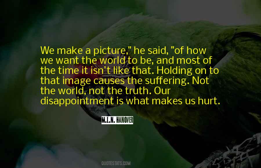 Quotes About Hurt And Disappointment #1657435