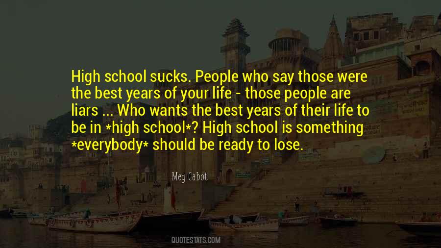 High School Is The Best Years Of Your Life Quotes #300156