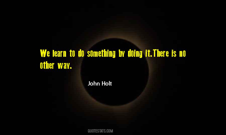 We Learn By Doing Quotes #1079016