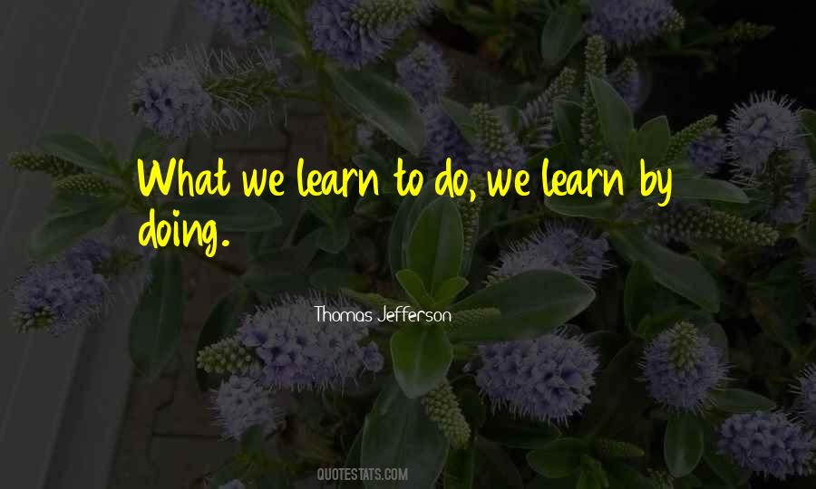 We Learn By Doing Quotes #132886