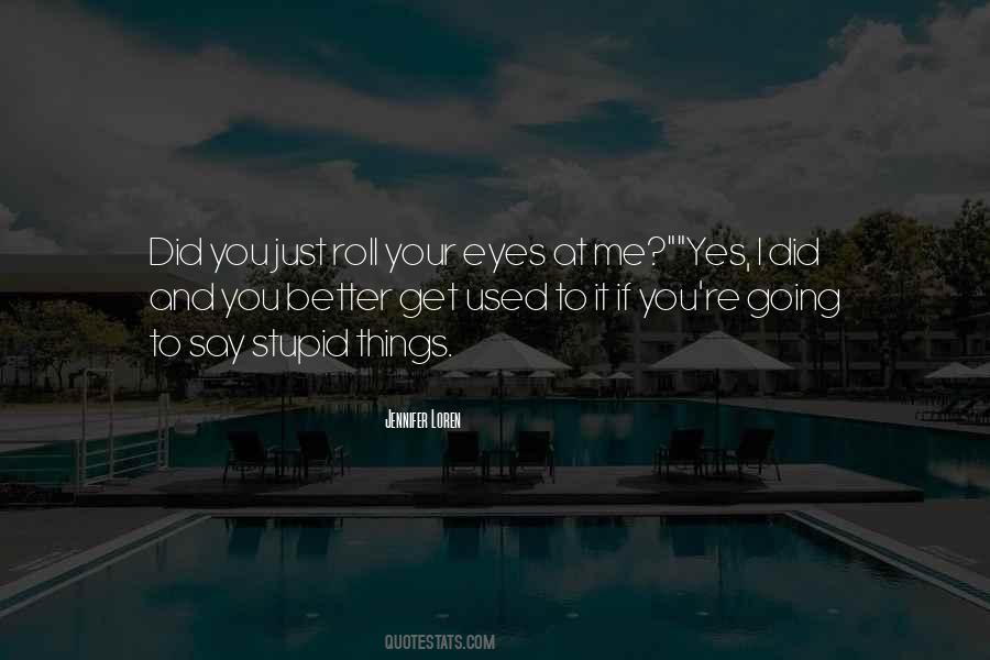 Get Used To Things Quotes #1019735