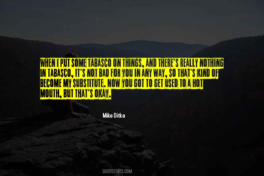 Get Used To Things Quotes #1333828