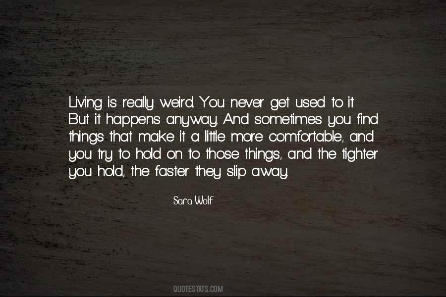 Get Used To Things Quotes #1548177