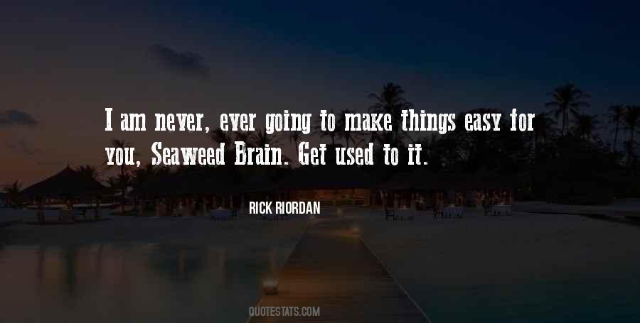 Get Used To Things Quotes #1791197