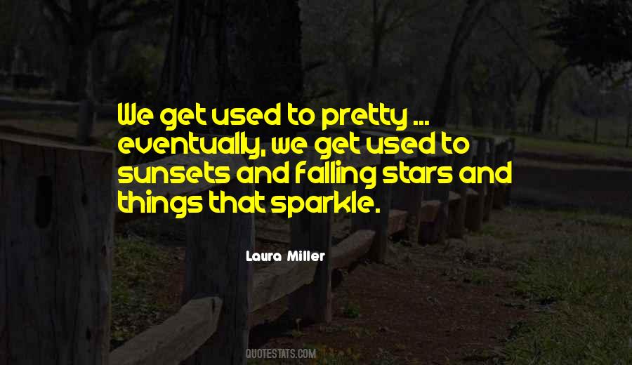 Get Used To Things Quotes #716586
