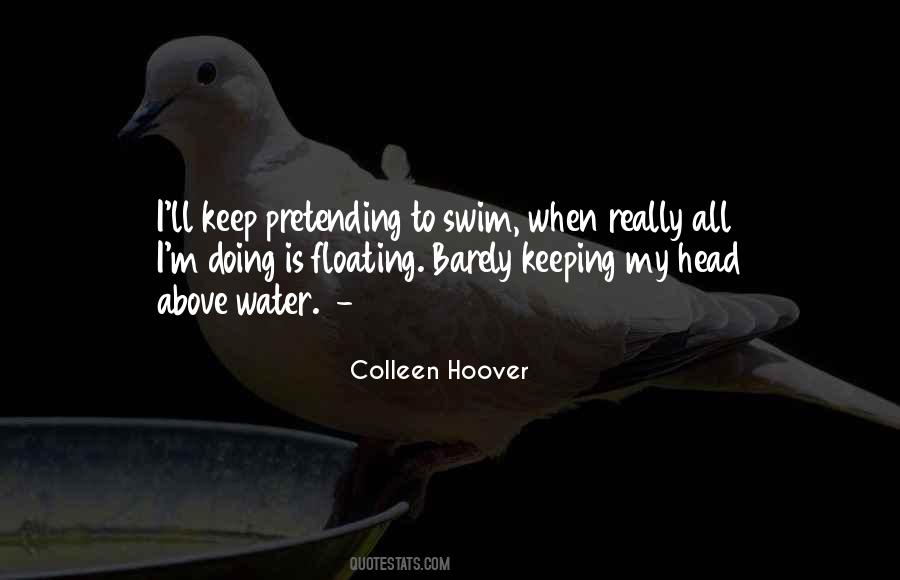 Keeping Head Above Water Quotes #1637707