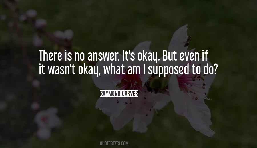 I M Okay But Quotes #385608